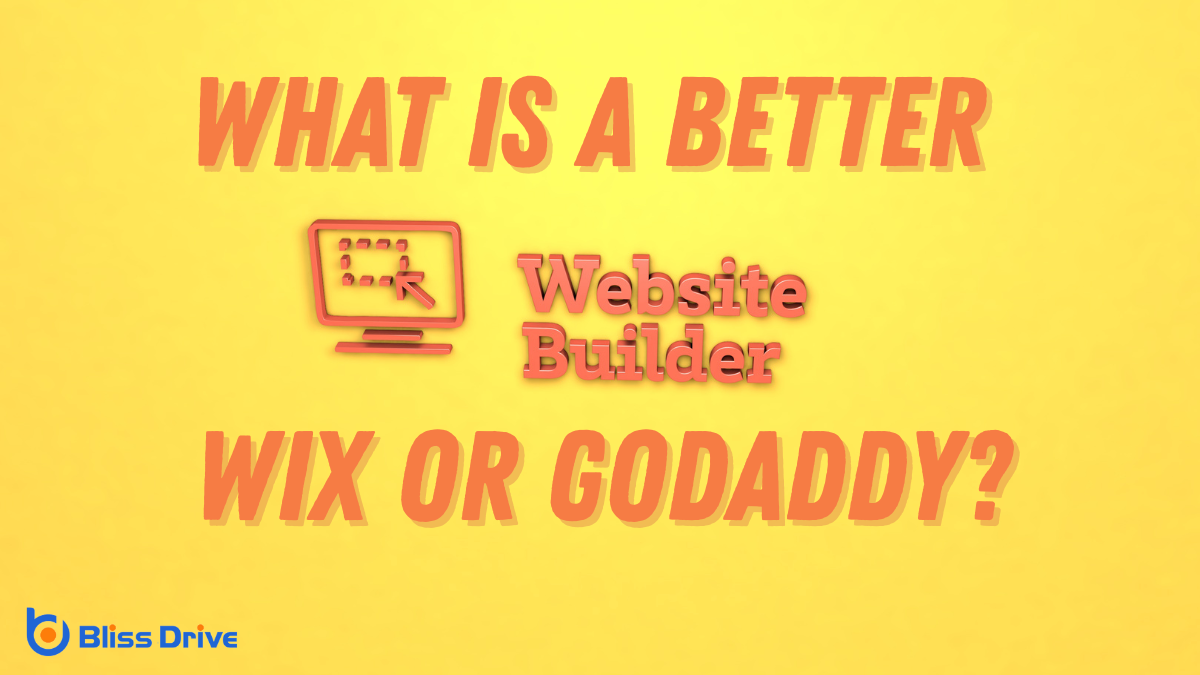 What Is a Better Website Builder, Wix or Godaddy?
