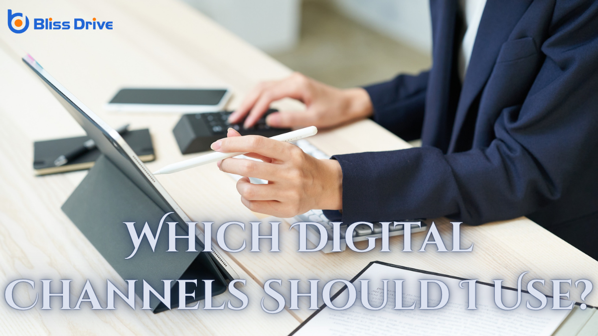 Which Digital Channels Should I Use?
