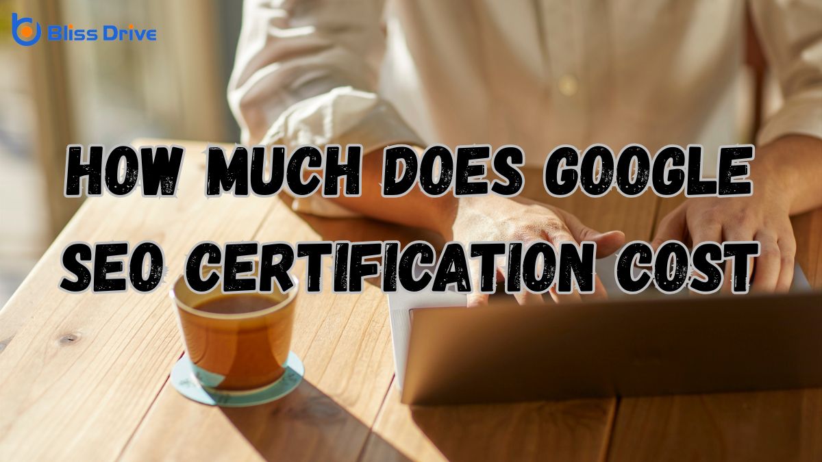 How Much Does Google SEO Certification Cost